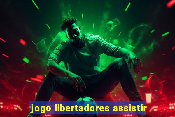 jogo libertadores assistir