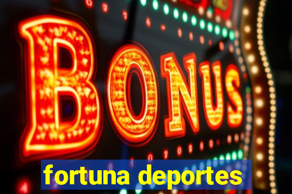 fortuna deportes