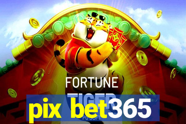 pix bet365