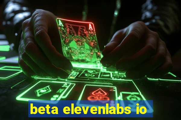 beta elevenlabs io