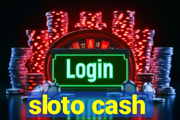 sloto cash