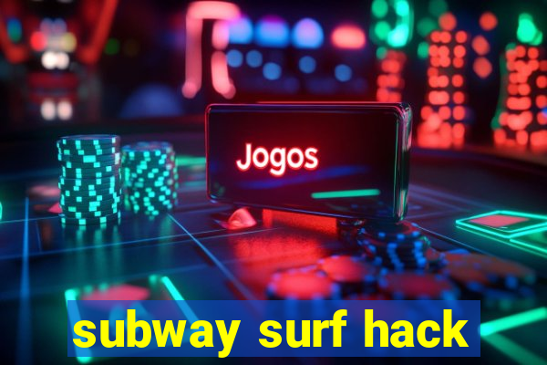 subway surf hack