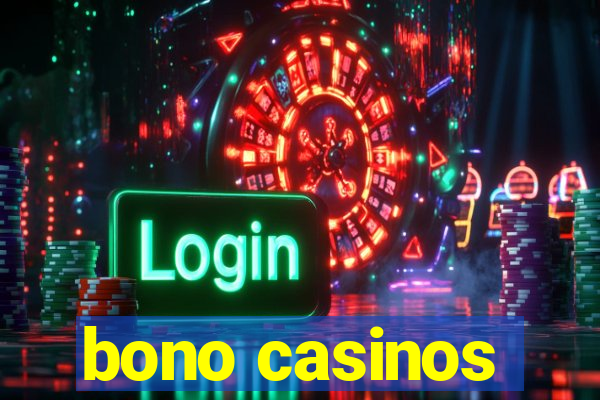 bono casinos