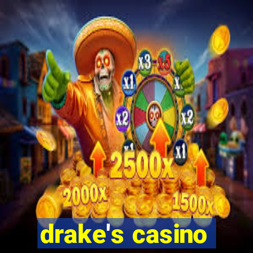 drake's casino