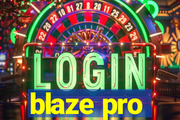 blaze pro