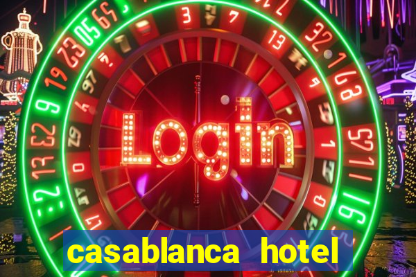 casablanca hotel and casino