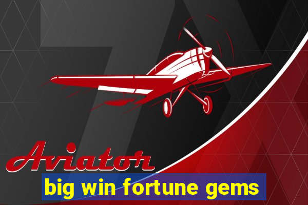 big win fortune gems