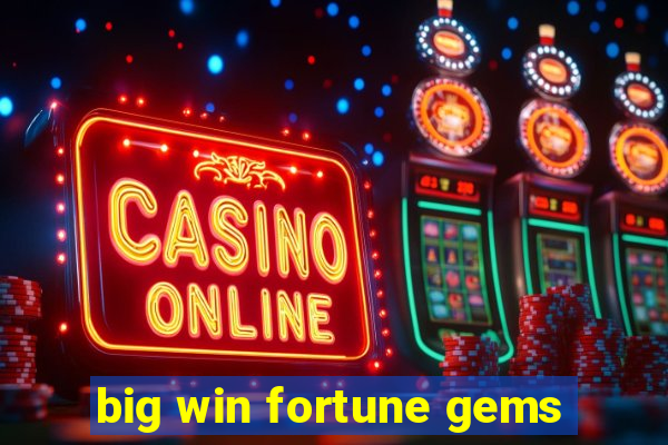 big win fortune gems