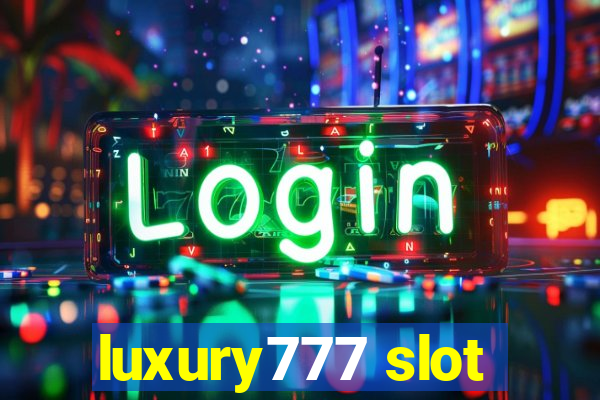 luxury777 slot