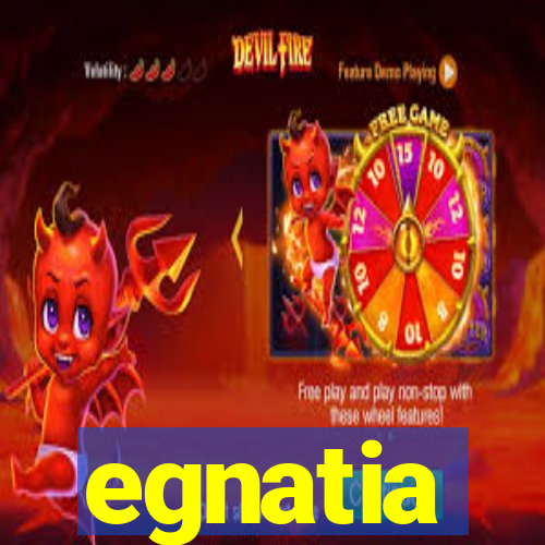 egnatia