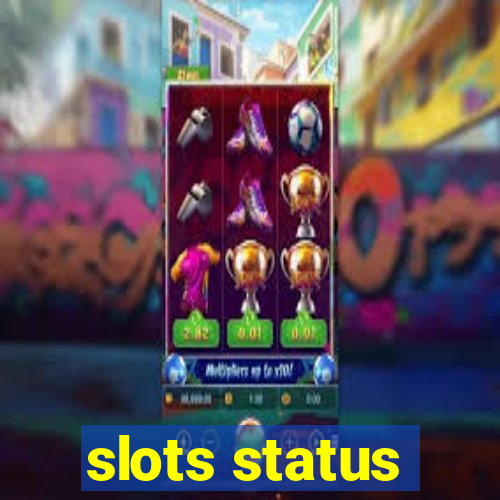 slots status