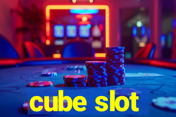 cube slot