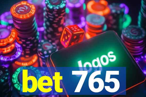 bet 765