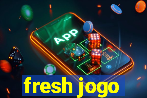 fresh jogo