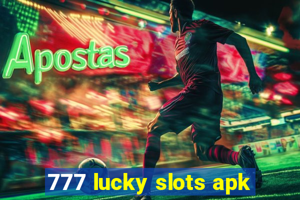 777 lucky slots apk