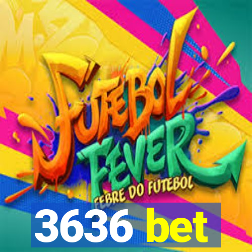 3636 bet