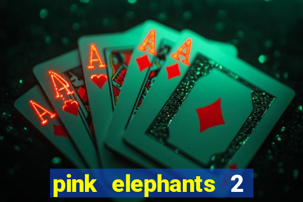 pink elephants 2 slot free play