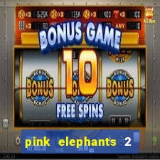 pink elephants 2 slot free play