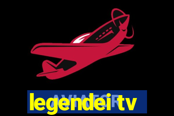 legendei tv