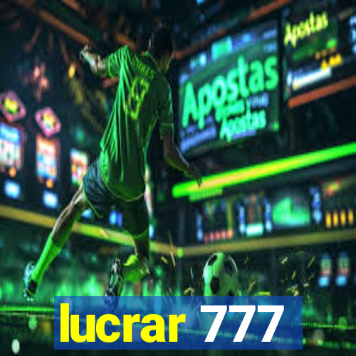 lucrar 777