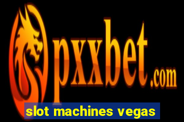 slot machines vegas