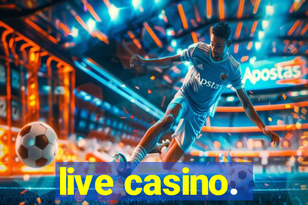 live casino.