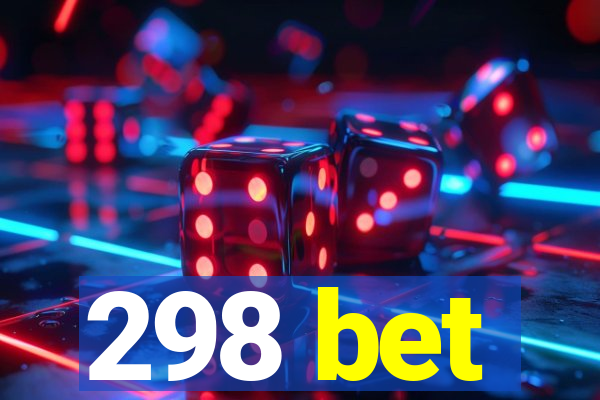 298 bet