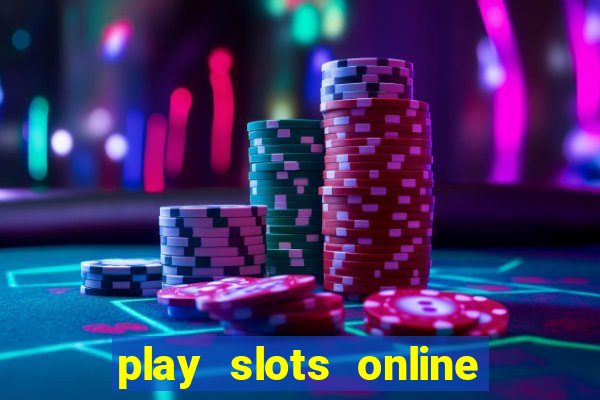 play slots online for money