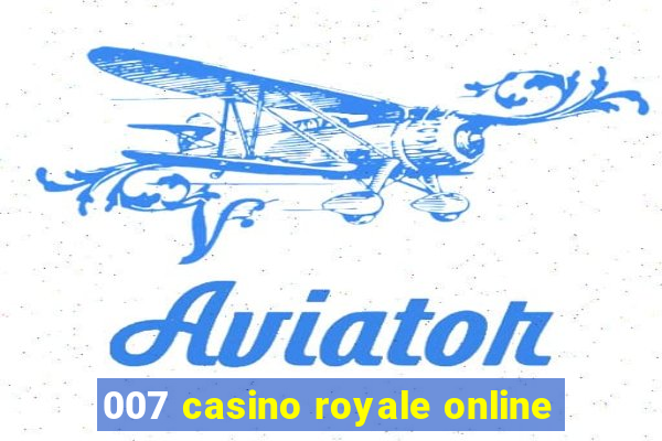 007 casino royale online