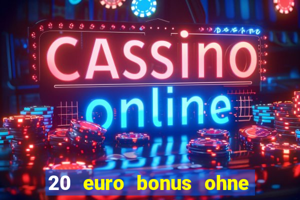 20 euro bonus ohne einzahlung casinos 2024