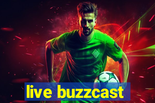 live buzzcast