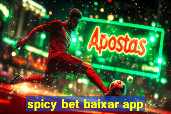 spicy bet baixar app