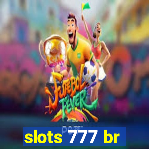 slots 777 br