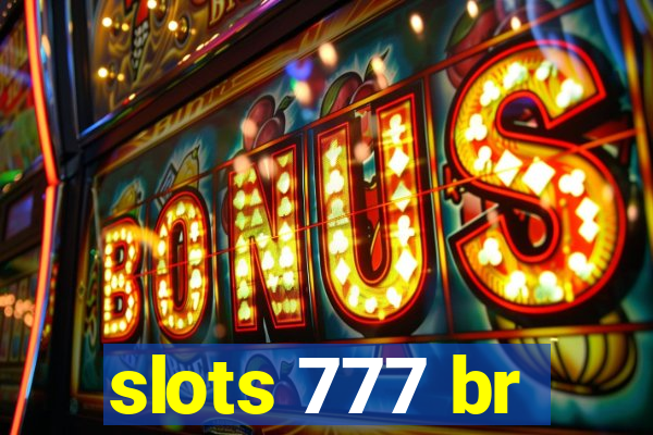 slots 777 br