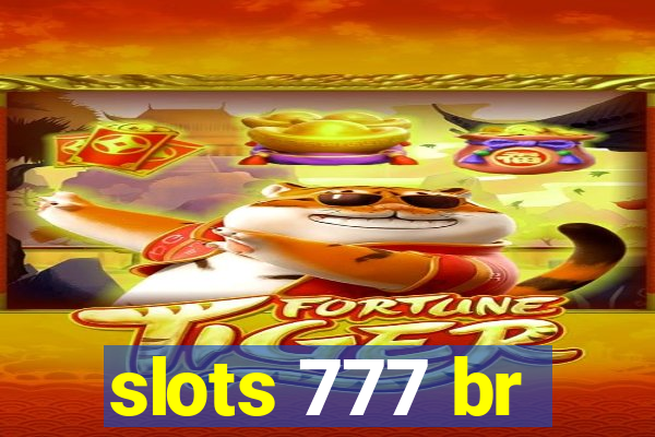 slots 777 br