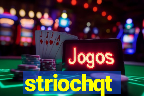 striochqt