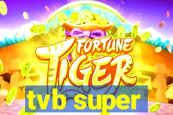 tvb super