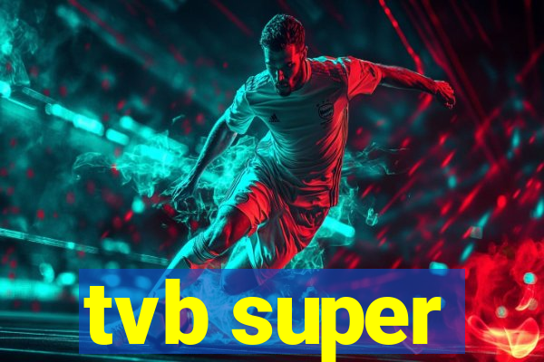 tvb super