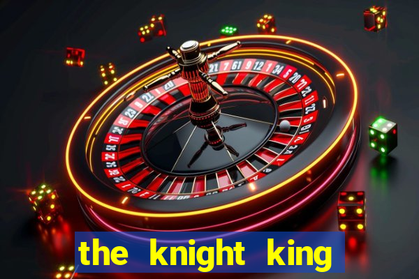 the knight king slot free play