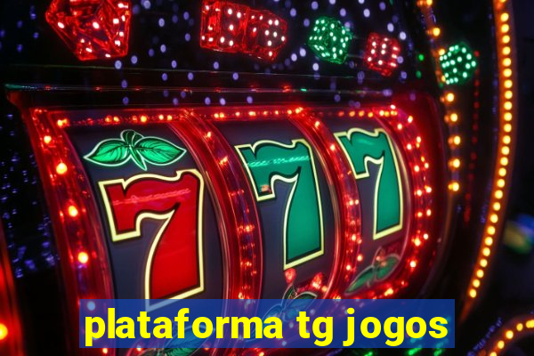 plataforma tg jogos