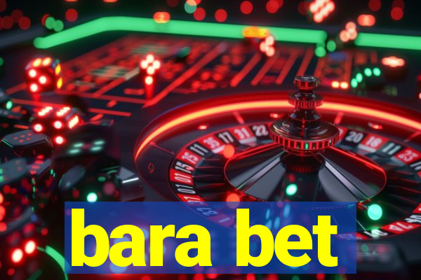 bara bet