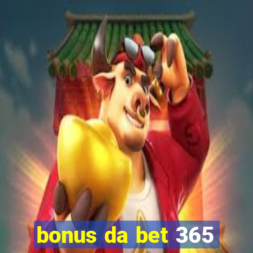 bonus da bet 365