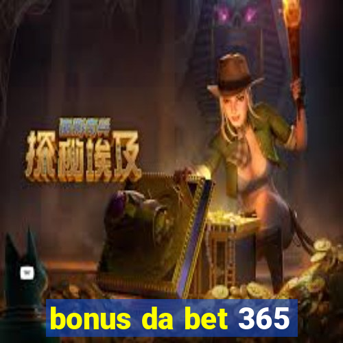 bonus da bet 365