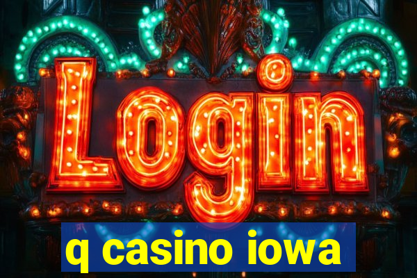 q casino iowa