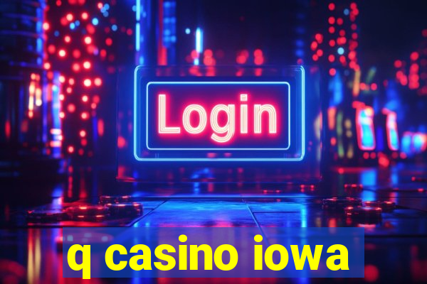 q casino iowa