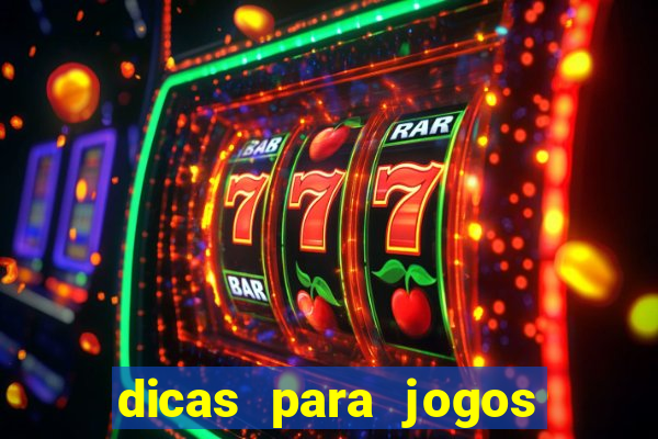 dicas para jogos de hoje