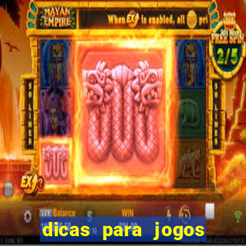 dicas para jogos de hoje