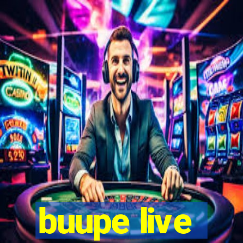 buupe live