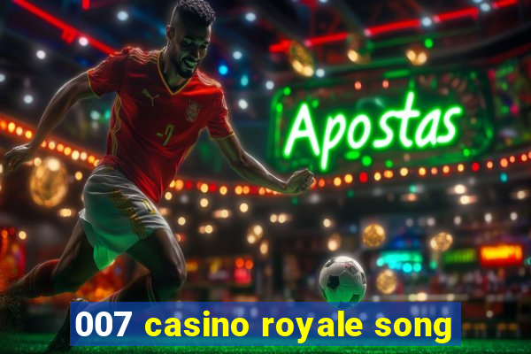 007 casino royale song