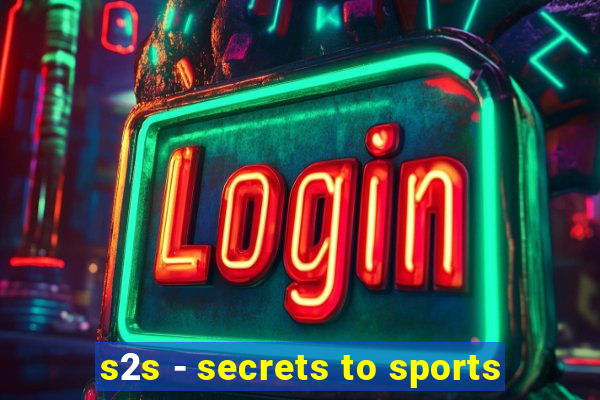 s2s - secrets to sports